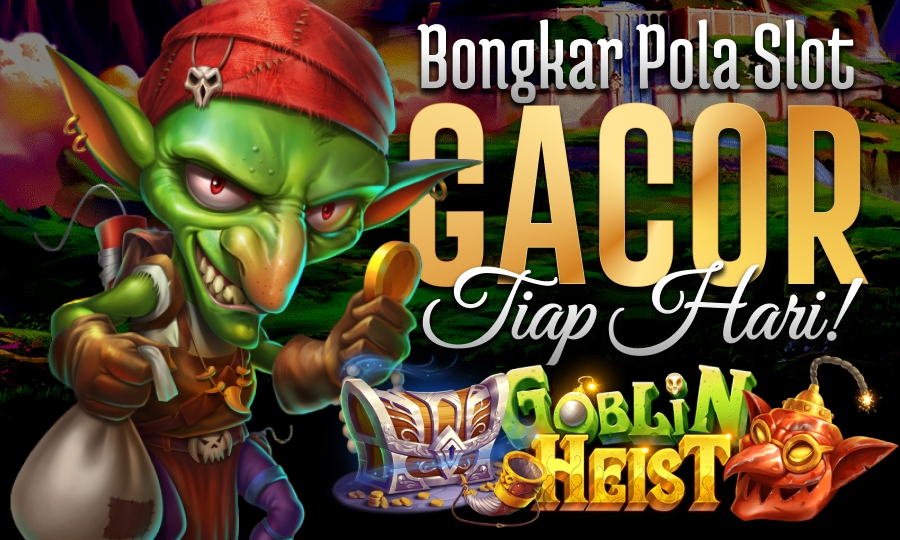 Top Games Goblin Heist di Pragmatic Play: Bongkar Pola Slot Gacor Setiap Hari di tahun 2025